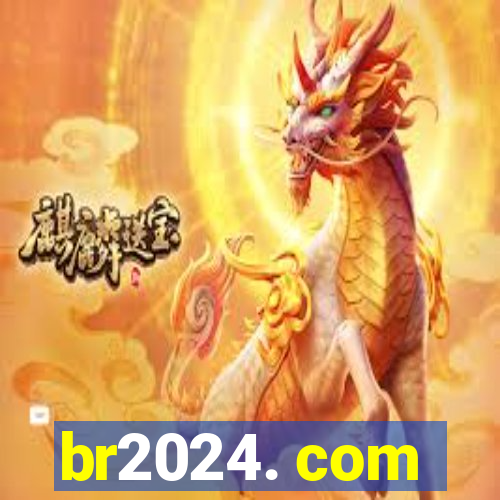 br2024. com